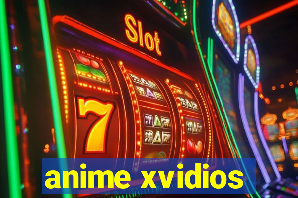 anime xvidios